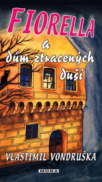 Fiorella a dům ztracených duší - 978-80-243-7205-1