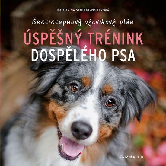 Úspěšný trénink dospělého psa - 978-80-242-5093-9