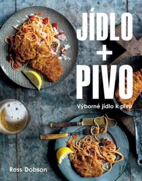 Jídlo + Pivo Výborné jídlo k pivu - 978-80-7390-354-1