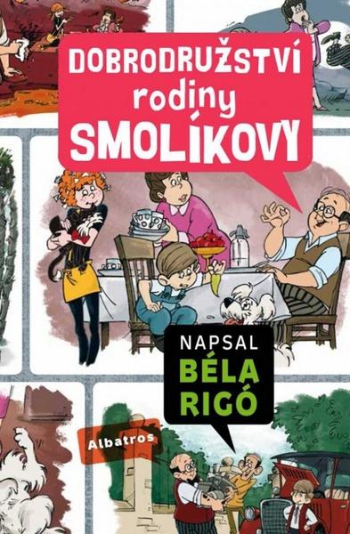 Dobrodružství rodiny Smolíkovy - Béla Rigó, József Romhányi, József Nepp - 978-80-00-04386-9