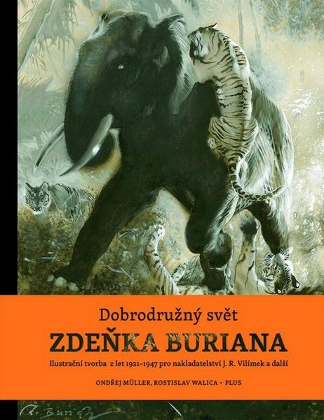 Dobrodružný svět Zdeňka Buriana - 978-80-259-0561-6