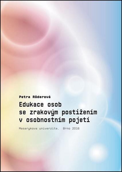 Edukace osob se zrakovým postižením v osobnostním pojetí - 978-80-210-8091-1