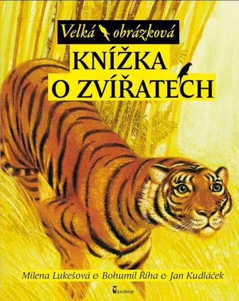 Velká obrázková knížka o zvířatech - Bohumil Říha - 978-80-7292-349-6