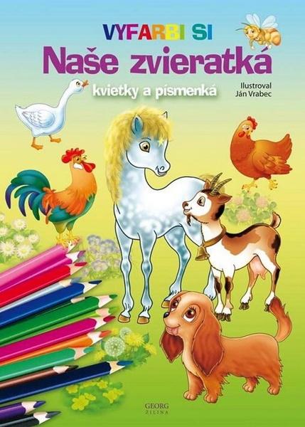 Levně Naše zvieratká, kvietky a písmenká