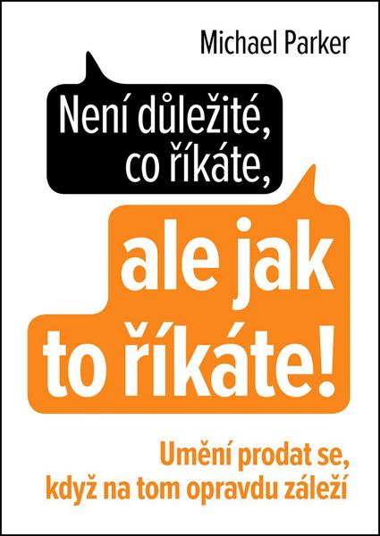 Není důležité, co říkáte, ale jak to říkáte! - 978-80-206-1614-2