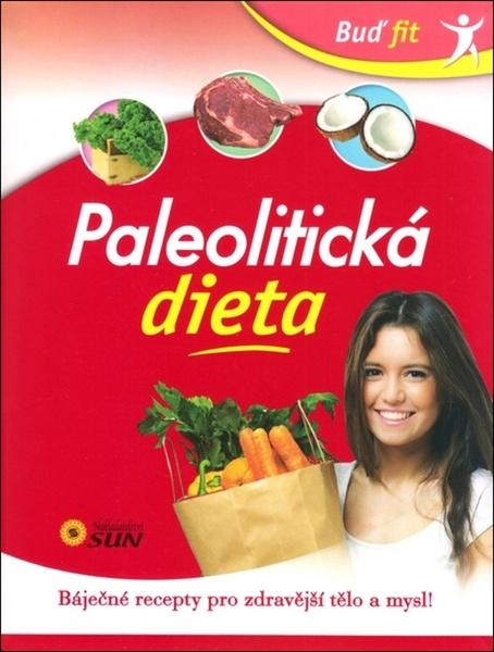 Levně Buď fit Paleolitická dieta
