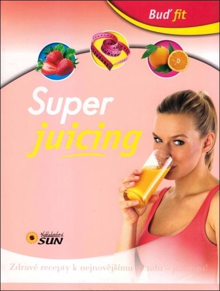 Levně Buď fit Super Juicing