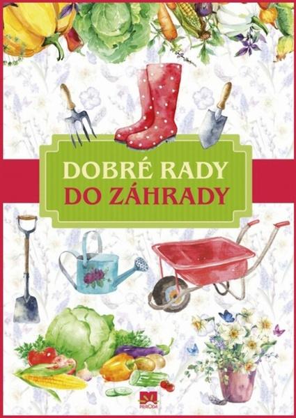 Dobré rady do záhrady - 978-80-551-4867-0