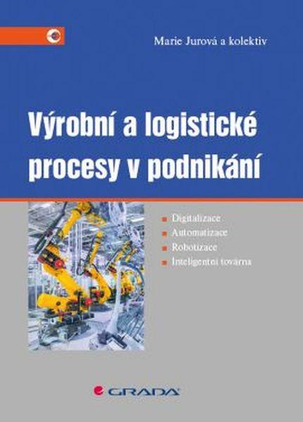 Výrobní a logistické procesy v podnikání - 978-80-247-5717-9