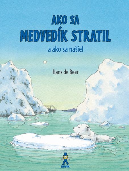 Ako sa medvedík stratil a ako sa našiel - 978-80-8124-082-9