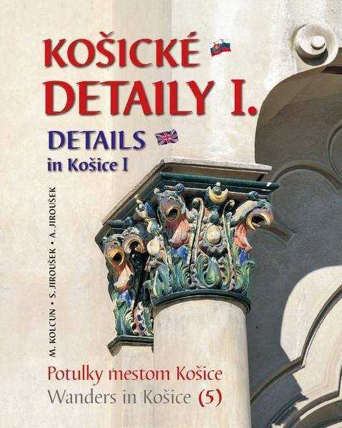 Košické detaily I. Details in Košice I - 978-80-88900-84-9