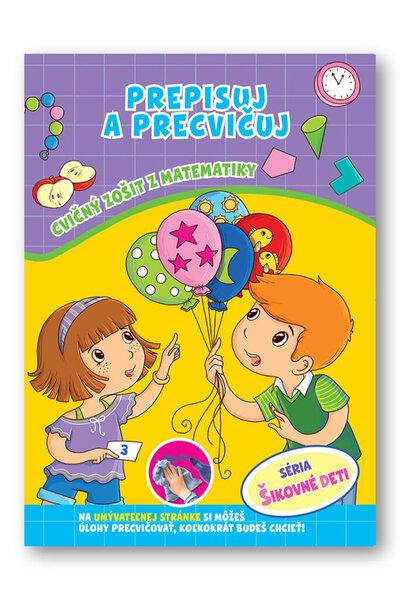 Prepisuj a precvičuj Cvičný zošit z matematiky - 978-80-8107-966-5