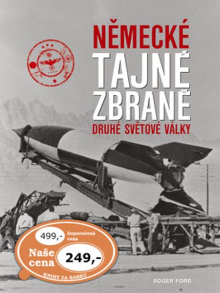 Německé tajné zbraně druhé světové války - 978-80-7451-563-7