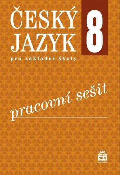 Levně Český jazyk pro 8. ročník ZŠ - Pracovní sešit RVP - Eva Ho...