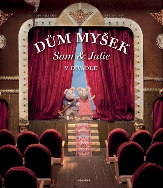 Dům myšek Sam a Julie v divadle - 978-80-87596-02-9