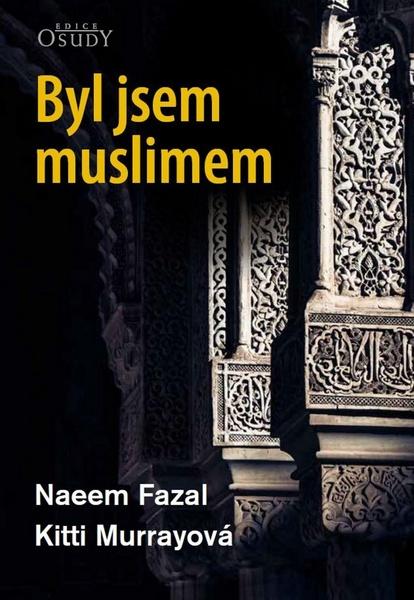 Byl jsem muslimem - 978-80-7195-874-1