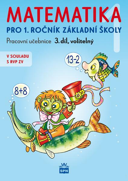 Matematika pro 1. ročník základní školy 3.díl - 978-80-7235-581-5