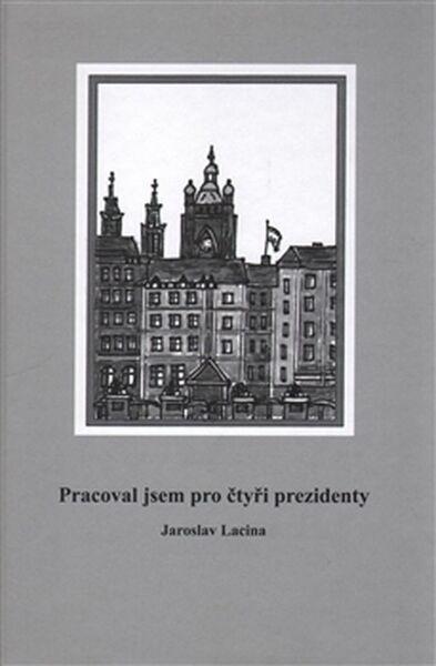 Pracoval jsem pro čtyři prezidenty - 978-80-86453-36-1