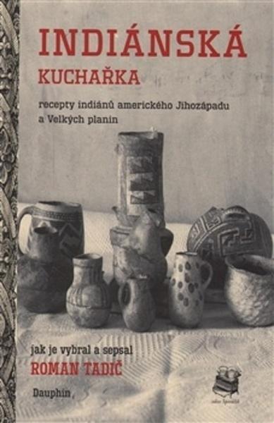 Indiánská kuchařka - 978-80-7272-777-3