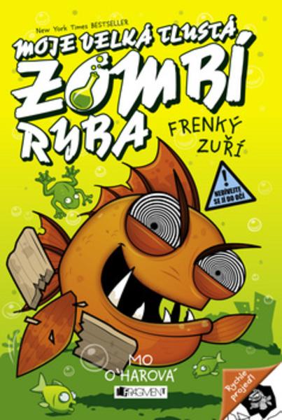 Moje velká tlustá zombí ryba Frenký zuří - 978-80-253-2887-3