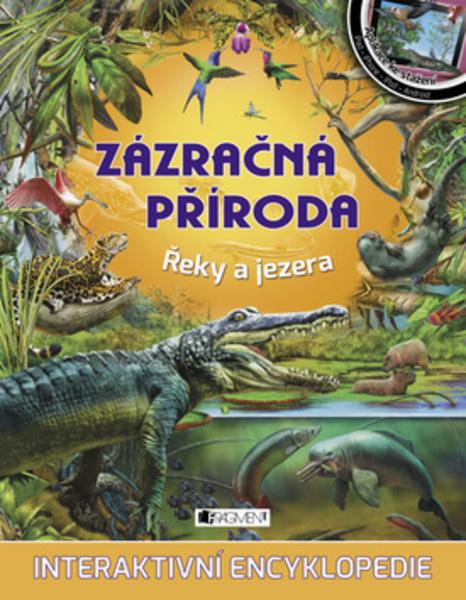 Zázračná příroda Řeky a jezera - 978-80-253-2891-0