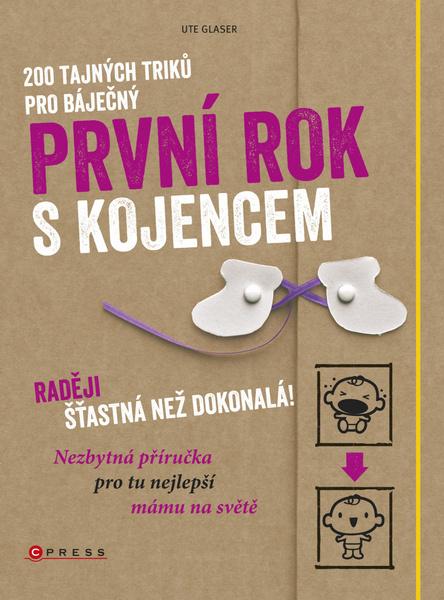 200 tajných triků pro báječný první rok s kojencem - 978-80-264-1208-3