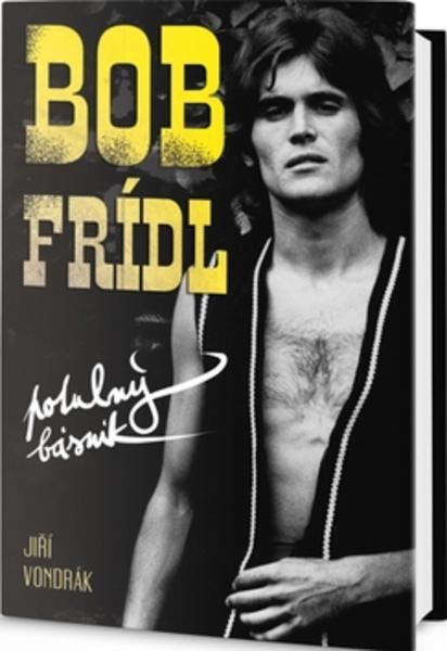 Bob Frídl Potulný básník - 978-80-7390-475-3