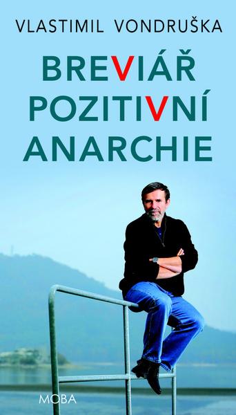 Breviář pozitivní anarchie - 978-80-243-7325-6