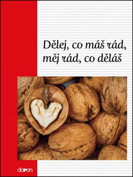 Dělej co máš rád, měj rád... - 978-80-7297-146-6