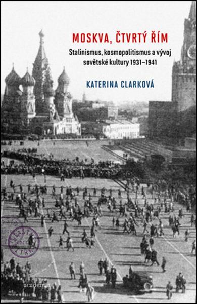 Moskva, čtvrtý Řím - 978-80-200-2589-0