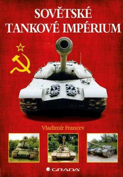 Sovětské tankové impérium - 978-80-271-0085-9