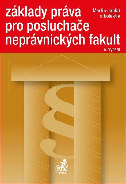 Základy práva pro posluchače neprávnických fakult 6. vydání - 978-80-7400-611-1