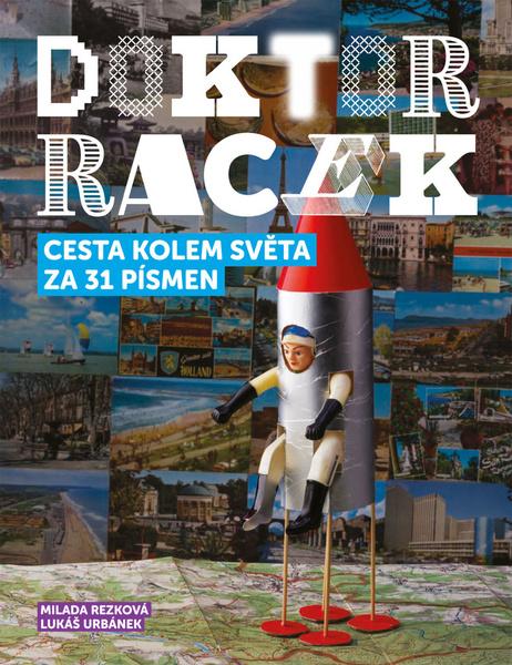Levně Doktor Racek — Cesta kolem světa za 31 písmen - Rezková Milada, Urbánek Lukáš, Kaše Jakub