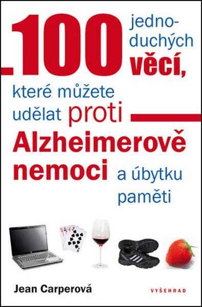 100 jednoduchých věcí, které můžete udělat proti Alzheimerově nemoci - 978-80-7429-194-4