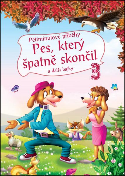 Pětiminutové příběhy 3. Pes, který špatně skončil - 978-80-89742-83-7