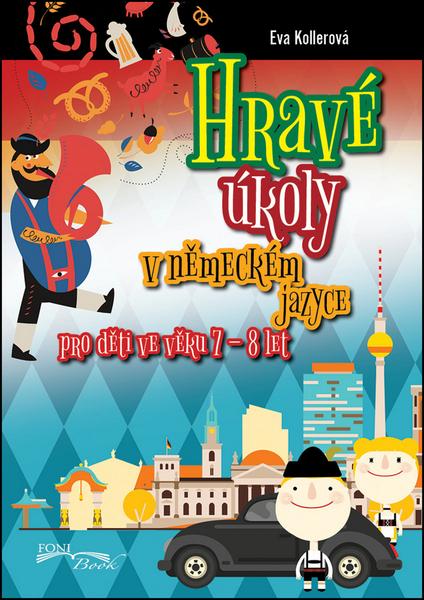 Levně Hravé úkoly v německém jazyce pro děti ve věku 7-8 let
