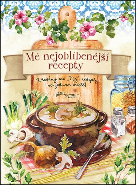 Mé nejoblíbenější recepty - 978-80-89637-52-2