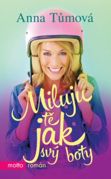 Miluju tě jak svý boty - 978-80-267-0717-2