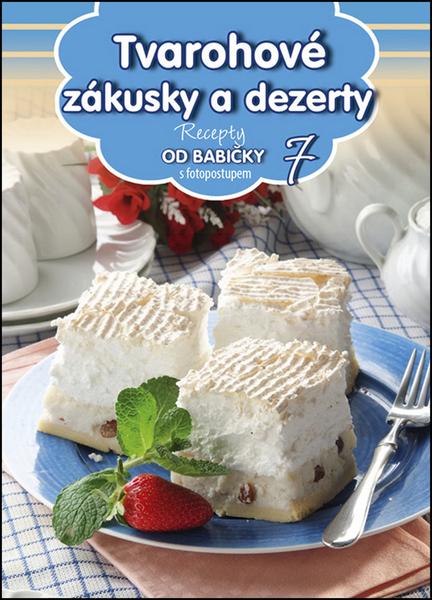 Levně Recepty od babičky 7 Tvarohové zákusky a dezerty