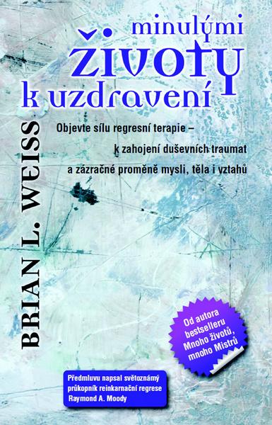 Minulými životy k uzdravení - 978-80-7359-353-7