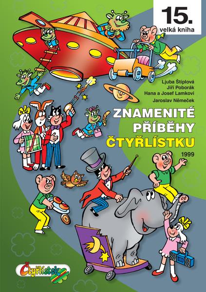 Levně Znamenité příběhy Čtyřlístku 1999 (15. kniha) - Němeček, Poborák, Lamkovi, Štíplová