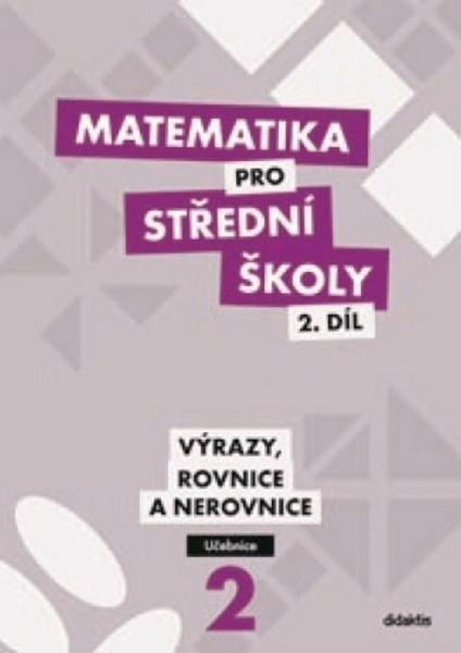Matematika pro střední školy 2.díl Učebnice - 978-80-7358-208-1