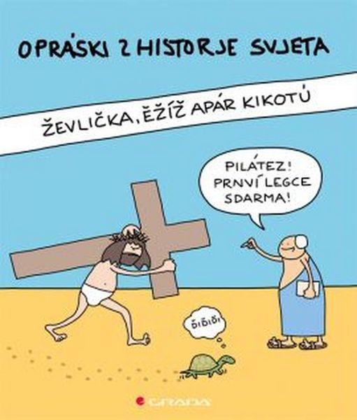 Opráski zhistorje svjeta - Ževlička, ěžíž apár kikotú - 978-80-271-0245-7