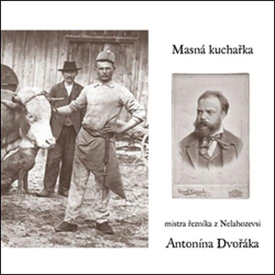 Masná kuchařka mistra řezníka z Nelahozevsi - 978-80-7438-152-2