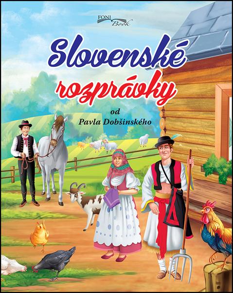 Slovenské rozprávky od Pavla Dobšinského - 978-80-89637-60-7
