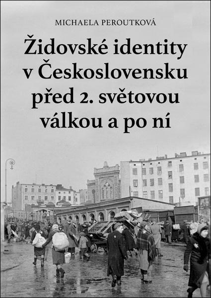 Židovské identity v Československu před 2. světovou válkou a po ní - 978-80-7277-552-1