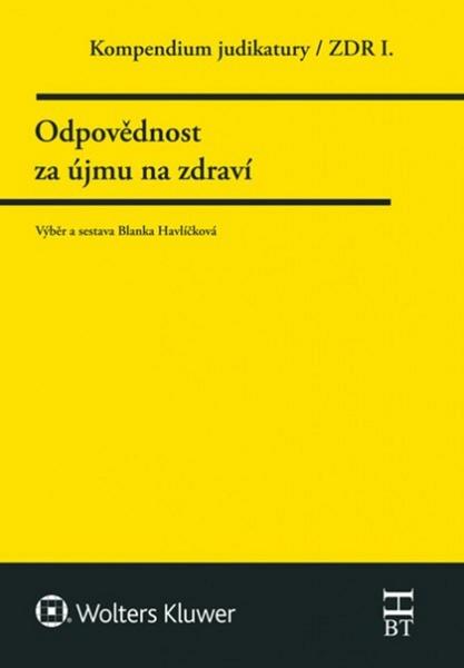 Kompendium judikatury Odpovědnost za újmu na zdraví - 978-80-7552-388-4