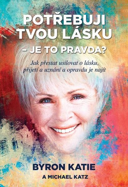 Potřebuji tvou lásku - je to pravda? - 978-80-7370-356-1