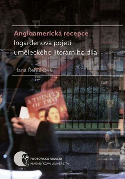 Angloamerická recepce Ingardenova pojetí uměleckého literárního díla - 978-80-210-8058-4
