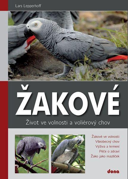 Žakové Život ve volnosti a voliérový chov - 978-80-7322-197-3